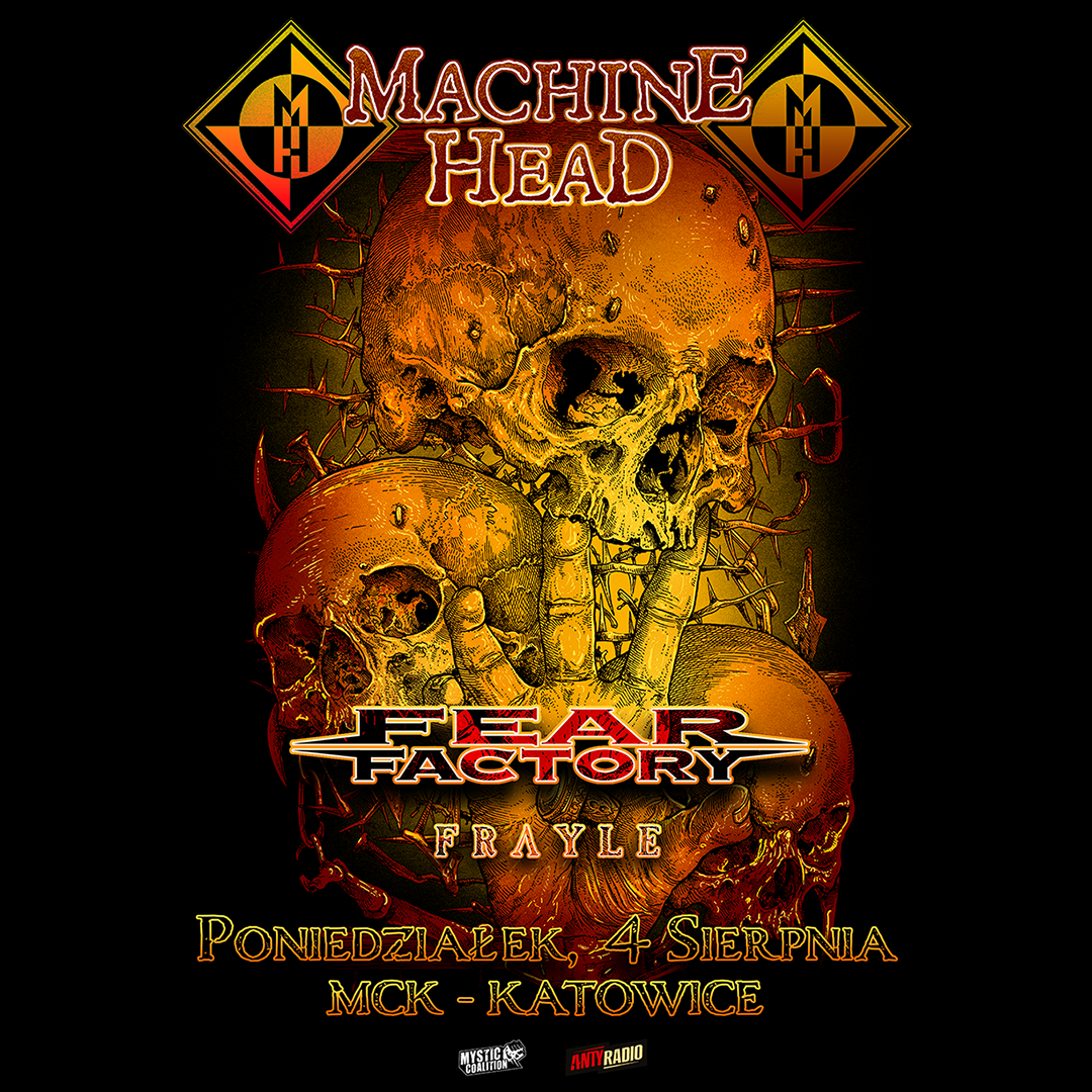 Machine Head + Fear Factory + Frayle
